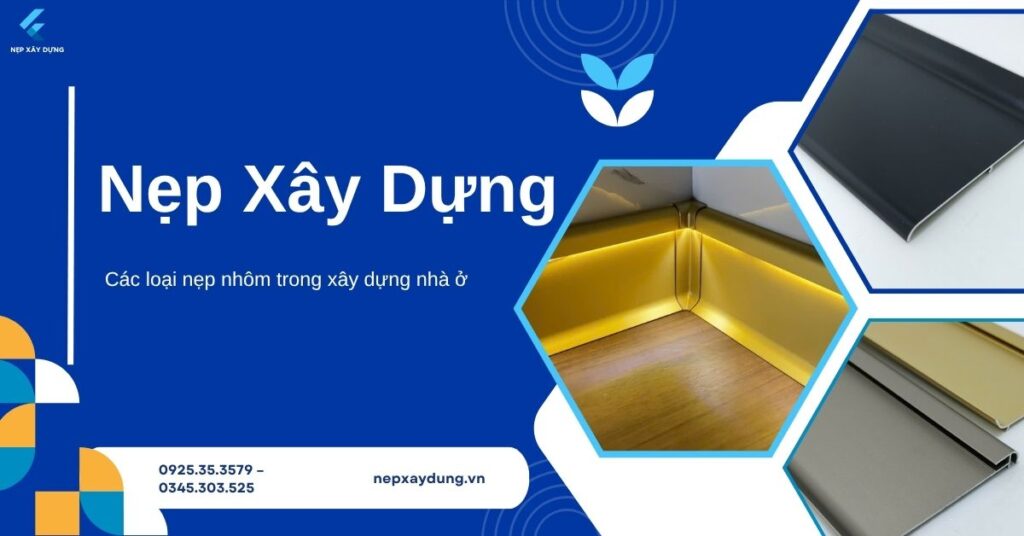 cac-loai-nep-nhom-trong-xay-dung-nha-o