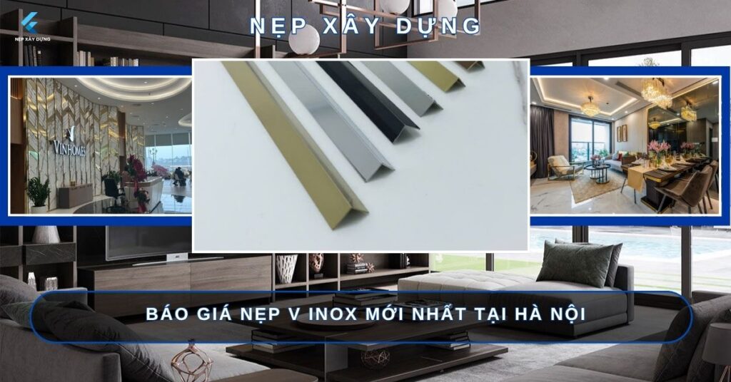 Báo Giá Nẹp V Inox Mới Nhất Tại Hà Nội