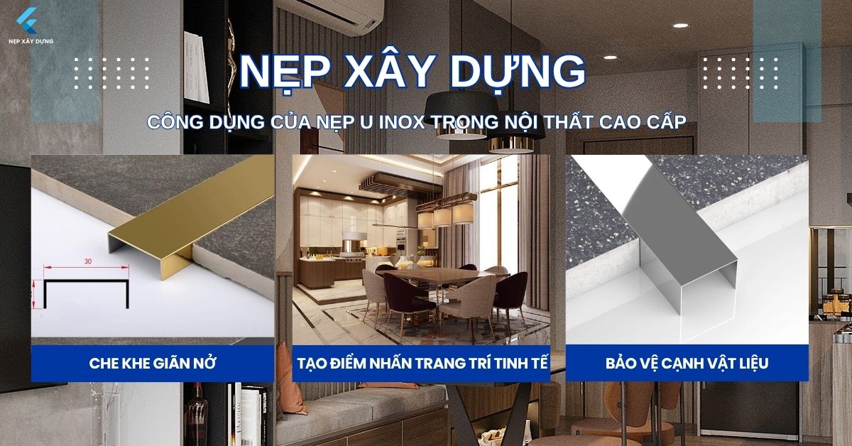 Công Dụng Của Nẹp U Inox Trong Nội Thất Cao Cấp