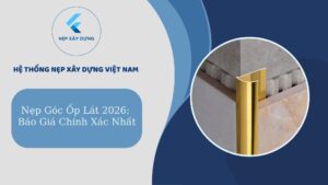 Báo giá nẹp góc ốp lát chính xác