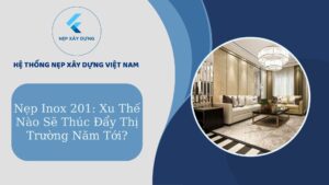 Xu thế nẹp inox 201