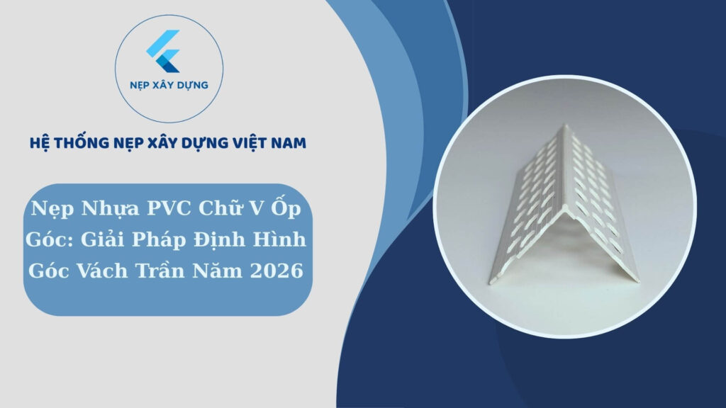 Nẹp nhựa PVC chữ V ốp góc
