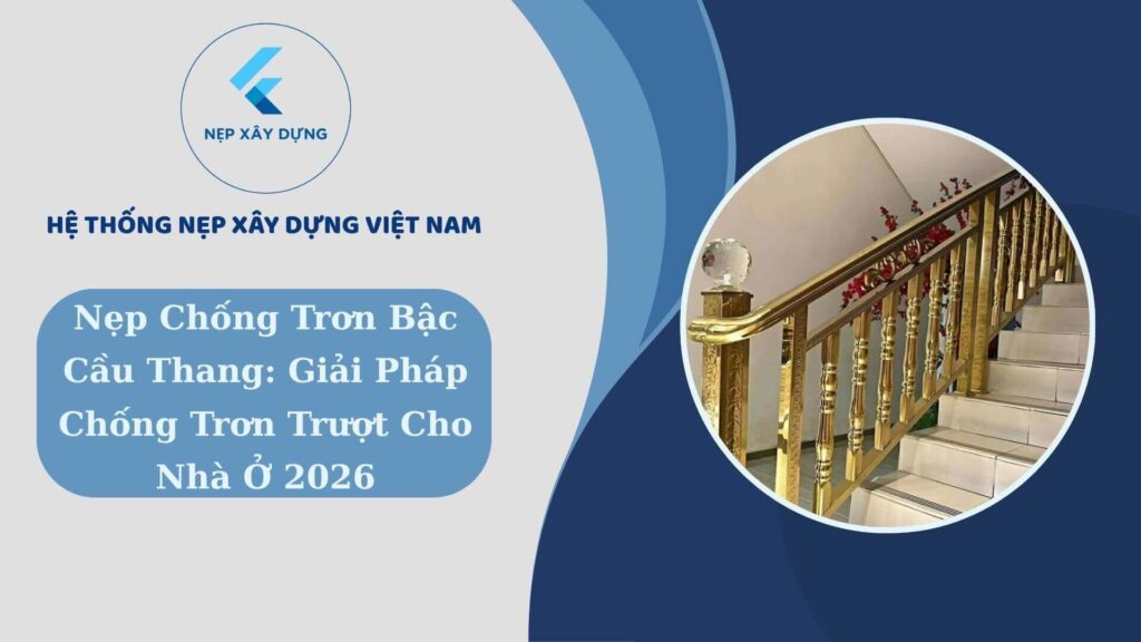 Nẹp chống trơn bậc cầu thang