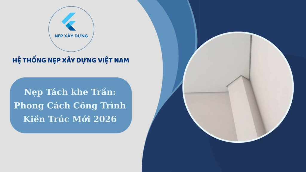 Nẹp tách khe trần