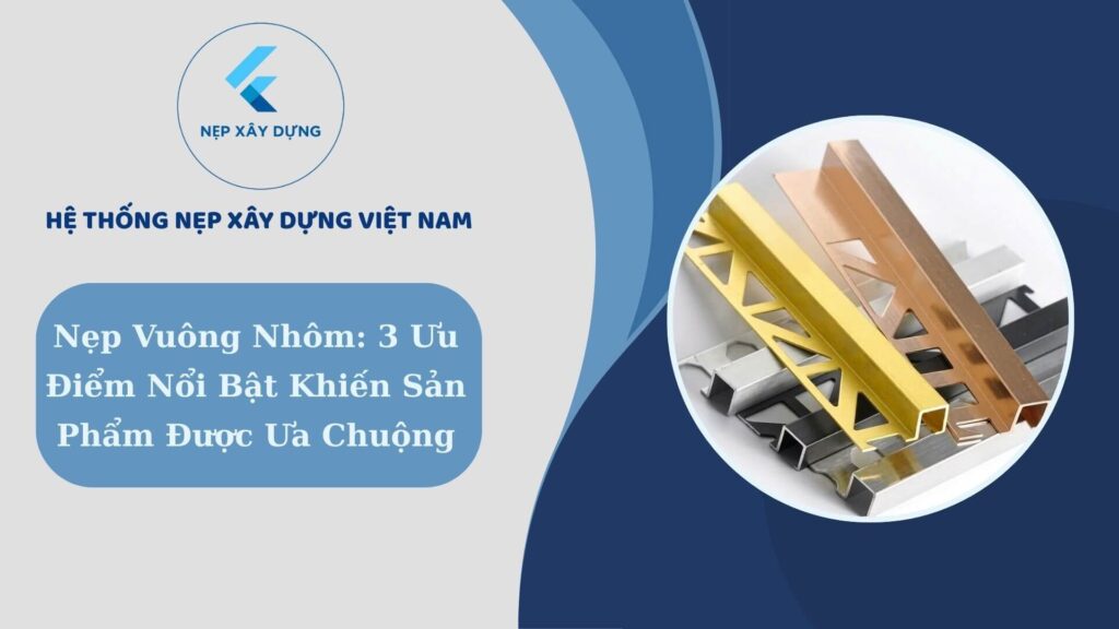 Nẹp vuông nhôm
