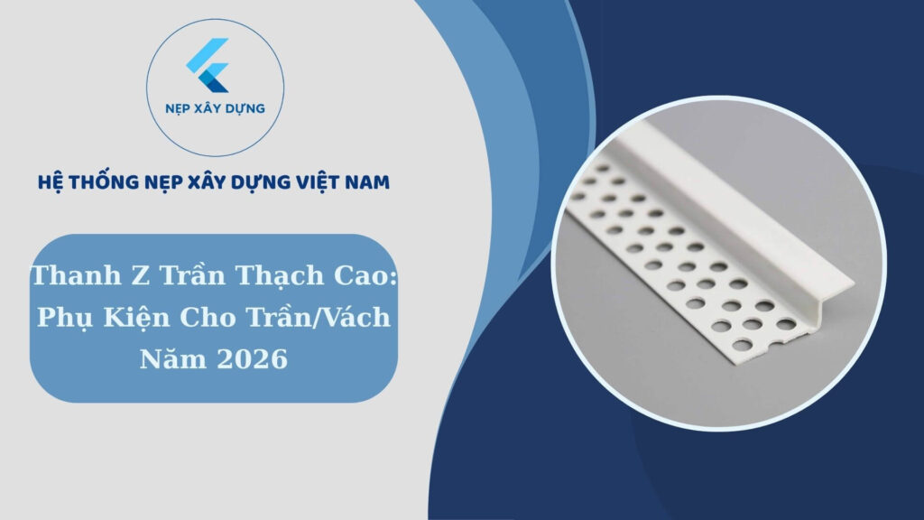 Thanh Z trần thạch cao