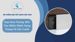 Nẹp inox vuông