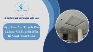 Nẹp ron âm thạch cao 12mm